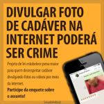Projeto tipifica crime na divulgação de fotos e vídeos de cadáveres na internet