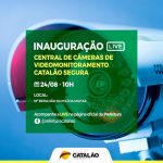 #CatalãoSegura| Projeto das câmeras de videomonitoramento começará a funcionar na próxima semana