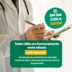 UBSs ABRIRÃO NO SÁBADO PARA AÇÃO “EM DIA COM A SAÚDE”