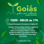 Acontecerá nesta quinta-feira (15), das 08h30 às 17h, na Câmara Municipal de Vereadores, o evento Goiás pelo Meio Ambiente